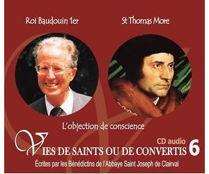 6 vies de saints ou de convertis T6 -- roi Baudoin 1er et saint Thomas More - CD306