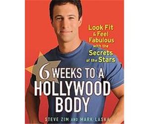 6 Weeks to a Hollywood Body Mark Laska, Steve Zim (Auteur)