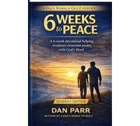 6 Weeks to Peace: A 6-W evotional Helping Students Overcome Anxiety and Build Confidence in God’s Word