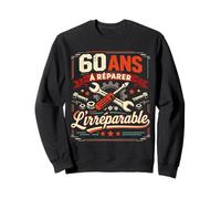 60 Ans À Réparer L'Irréparable Humour Bricoleur Sweatshirt