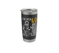 60 Ans Anniversaire | J'ai déjà 60 ans | Humour 60ème Gobelet isotherme en acier inoxydable double paroi