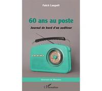 60 ans au poste: Journal de bord d'un auditeur
