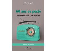 60 ans au poste: Journal de bord d'un auditeur