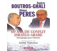 60 Ans de conflit israélo-arabe: Témoignages pour l'Histoire