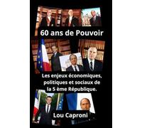 60 ans de pouvoir: Petite histoire de présidents de la 5ème république