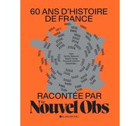 60 Ans D'histoire De France Racontée Par Le Nouvel Obs