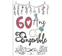 60 Ans ensemble: Cadeau d'anniversaire 60ans de mariage pour les couples, carnet ligné, 100 pages, 6 po x 9 po (15,2 x 22,9 cm)