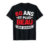 60 Ans et plus beau que jamais T-Shirt
