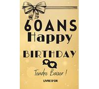 60 ans Happy Birthday / Joyeux Anniversaire: Livre d'or à remplir par la famille et les amis