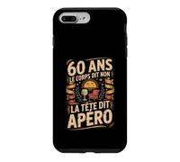 60 Ans Le Corps Dit Non La Tête Dit Apéro Coque pour iPhone 7 Plus/8 Plus