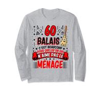 60 balais c'est beaucoup 60 ans Drôle 60e anniversaire Manche Longue