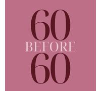 60 Before 60: A Bucket List Journal for Life Goals, Travel & New Experiences Before 60 Pink: Set, Track & Complete 60 Meaningful Adventures - Personal ... & Self-Discovery Before Your 60th Birthday