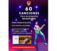 60 Canciones para Acompañar en Guitarra: Letras y acordes fáciles para principiantes - Pop, Rock y Baladas en inglés y español