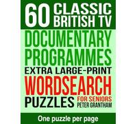 60 Classic British TV: Documentary Programmes: Extra Large Print Word Search Puzzles for Seniors: 60 Years of Wildlife, History, Science and News, One to a Page, No Backwards Words, a Question on Each
