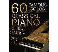 60 Classical Piano Music Sheets For Intermediate to Advanced Players Teens and Adults: 60 Piano Sheet Music Popular Songs, Piano Classics Sheet Music ... Piano Books Intermediate Sheet Music Panio