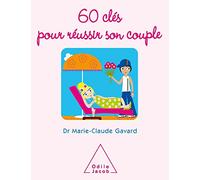 60 clés pour réussir son couple