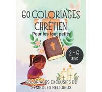 60 Coloriages Chrétien pour les tout petits - Pour enfant à partir de 2 ans 3 ans 4 ans 5 ans 6 ans - Eveil à la foi - Cadeau de Baptème: 60 ... à partir de 2 ans - Livre de coloriages
