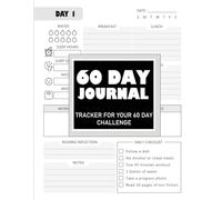 60 DAY JOURNAL: Tracker for Your 60 Day Challenge: Plan and Monitor Your 60 Day Journey / Fitness, Deit, Mood and More