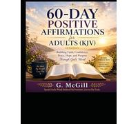 60-Day Positive Bible Affirmations for Adults: Building Faith, Hope, Peace, and Spiritual Strength Through God's Word (KJV)