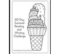 60 Day Summer Reading and Writing Challenge: Middle School Edition