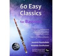 60 Easy Classics for Bassoon: wonderful melodies by the world's greatest composers arranged for beginner to intermediate bassoon players