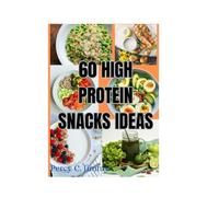 60+ Easy High Protein Snack Recipes for Every Lifestyle - Diabetes-Friendly, Heart-Healthy, Weight Management & Fitness Recovery Ideas with Nutrition Facts