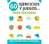 60 EJERCICIOS Y JUEGOS PARA MAYORES: vol.1 | cuaderno de actividades para mayores para potenciar la memoria y prevenir trastornos (Alzheimer,...) | ... ejercicios para la rehabilitación del cerebro