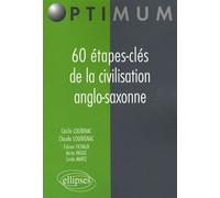 60 étapes-clés de la civilisation anglo-saxonne - Cécile Loubignac - Ellipses - broché - Scolaire / Universitaire