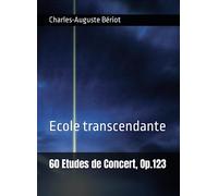 60 Etudes de Concert, Op.123: Ecole transcendante