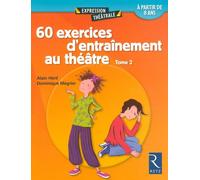 60 exercices d'entraînement au théâtre - Tome 2 - Alain Héril - Retz Eds - broché - Guide