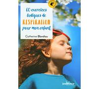 60 exercices ludiques de respiration pour mon enfant