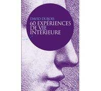 60 expériences de vie intérieure - David Dubois - Almora Eds - broché - Essai