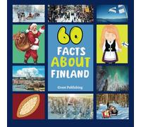 60 Facts About Finland: For Kids, Fun Facts About Finland, Sports, Nature, Food, Culture, Europe, Finnish Traditions and history, Continent & More