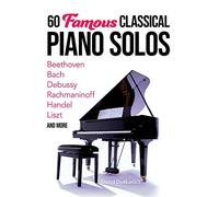 60 Famous Classical Piano Solos.