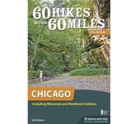 60 Hikes Within 60 Miles Chicago by Ted Villaire Ted Villaire (Auteur)