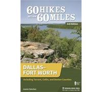 60 Hikes Within 60 Miles DallasFort Worth by Joanie Sanchez Joanie Sanchez (Auteur)