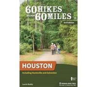 60 Hikes Within 60 Miles Houston by Laurie Roddy Laurie Roddy (Auteur)