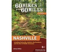60 Hikes Within 60 Miles Nashville by Johnny Molloy Johnny Molloy (Auteur)