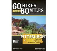 60 Hikes Within 60 Miles Pittsburgh by Donna L. Ruff Donna Ruff (Auteur)