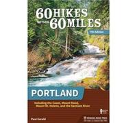 60 Hikes Within 60 Miles Portland by Paul Gerald Paul Gerald (Auteur)
