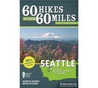 60 Hikes Within 60 Miles Seattle by Andrew Weber Bryce Stevens Andrew Weber (Auteur)