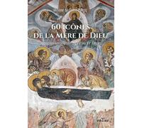 60 icônes de la Mère de Dieu Dormition-Assomption dans les icônes du VIIe au XVe siècle - Ariane de Saint-Marcq - Ontau Eds - broché - Beau livre