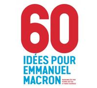 60 idées pour Emmanuel Macron - Pierre Gattaz - Debats Publics Editions - broché - Essai