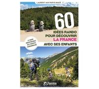 60 Idées rando pour découvrir la France avec ses enfants