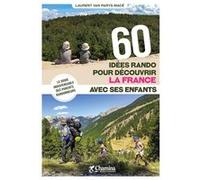 60 idees randos pour decouvrir la france avec ses enfants LAURENT VAN PARYS-MA (Auteur)