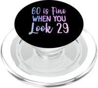60 Is Fine When You Look 29 Funny 60e anniversaire 60 ans PopSockets PopGrip pour MagSafe