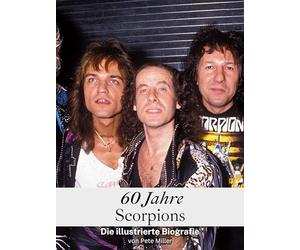 60 Jahre Scorpions - Hochwertige Hardcover-Ausgabe: Die illustrierte Biografie