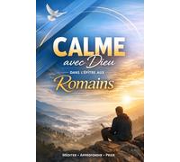 60 jours dans l'épître aux Romains: Méthode CALME