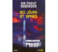 60 Jours et après - Kim Stanley Robinson - Presses De La Cite - broché - Roman