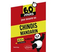 60 jours pour assurer en chinois mandarin Je débute (A1-A2+) - Xiaoli Zhang - Ellipses - ebook (ePub) - Livre